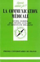 Couverture du livre « La communication medicale qsj 3094 » de Ogrizek M aux éditions Que Sais-je ?