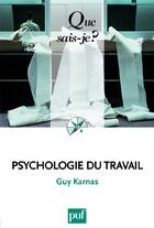 Couverture du livre « Psychologie du travail (2e édition) » de Guy Karnas aux éditions Que Sais-je ?