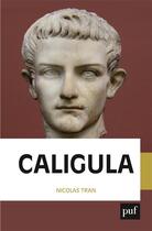 Couverture du livre « Caligula » de Nicolas Tran aux éditions Puf