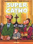 Couverture du livre « Super catho » de Florence Cestac et Rene Petillon aux éditions Dargaud