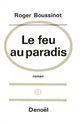 Couverture du livre « Le feu au paradis » de Boussinot Roger aux éditions Denoel