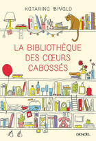Couverture du livre « La bibliothèque des coeurs cabossés » de Katarina Bivald aux éditions Denoel