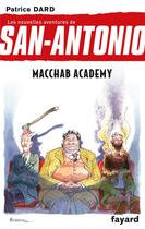 Couverture du livre « Les nouvelles aventures de San-Antonio Tome 14 ; macchab academy » de Patrice Dard aux éditions Fayard