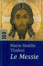 Couverture du livre « Le messie » de Marie-Noelle Thabut aux éditions Desclee De Brouwer