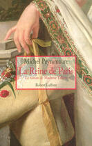 Couverture du livre « La Reine de Paris ; le roman de Madame Tallien » de Michel Peyramaure aux éditions Robert Laffont