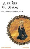 Couverture du livre « La prière en islam » de Eva De Vitray-Meyerovitch aux éditions Albin Michel