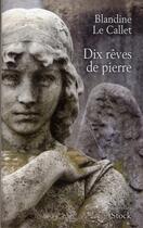 Couverture du livre « Dix rêves de pierre » de Blandine Le Callet aux éditions Stock