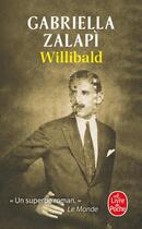 Couverture du livre « Willibald » de Gabriella Zalapi aux éditions Le Livre De Poche