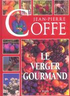 Couverture du livre « Le Verger Gourmand » de Jean-Pierre Coffe aux éditions Plon