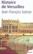 Couverture du livre « Histoire de Versailles » de Jean-Francois Solnon aux éditions Tempus/perrin