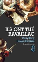 Couverture du livre « Ils ont tué Ravaillac » de Francois-Henri Soulie et Thierry Bourcy aux éditions 10/18