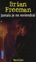 Couverture du livre « Jamais je ne reviendrai » de Brian Freeman aux éditions Pocket