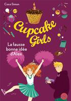 Couverture du livre « Cupcake Girls Tome 32 : La fausse bonne idée d'Alex » de Coco Simon aux éditions Pocket Jeunesse