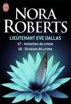 Couverture du livre « Lieutenant Eve Dallas : Intégrale vol.9 : Tomes 17 et 18 » de Nora Roberts aux éditions J'ai Lu