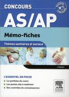 Couverture du livre « Mémo-fiches ; concours AS/AP ; thèmes sanitaires et sociaux (4e édition) » de Jacqueline Gassier aux éditions Elsevier-masson