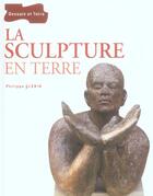 Couverture du livre « Sculpture En Terre » de Philippe Clerin aux éditions Dessain Et Tolra