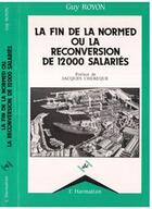 Couverture du livre « Fin de la normed ou la reconversion de 12000 salariés » de Guy Royon aux éditions Editions L'harmattan