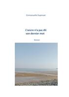 Couverture du livre « L'ancre n'a pas dit son dernier mot » de Emmanuelle Dupinoat aux éditions Books On Demand