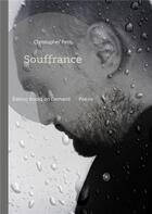 Couverture du livre « Souffrance » de Christopher Petit aux éditions Books On Demand