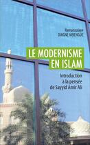 Couverture du livre « Le modernisme en islam ; introduction à la pensée de Sayyid Amir Ali » de Ramatoulaye Mbengue Diagne aux éditions L'harmattan