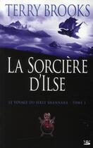 Couverture du livre « Le voyage du Jerle Shannara Tome 1 : la sorcière d'Ilse » de Terry Brooks aux éditions Bragelonne