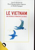 Couverture du livre « Le Vietnam ; une histoire de transferts » de Michel Espagne et Hoai Huong Nguyen aux éditions Demopolis