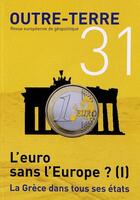 Couverture du livre « REVUE OUTRE-TERRE N.31 ; l'euro sans l'Europe ; la Grèce dans tous ses états » de Revue Outre-Terre aux éditions Glyphe