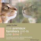 Couverture du livre « Nos animaux familiers ont-ils une âme ? » de Joelle Dutillet aux éditions Exergue
