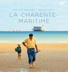 Couverture du livre « La Charente-Maritime » de Philippe Bregowy et Xavier Leoty aux éditions Geste