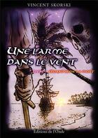 Couverture du livre « Une larme dans le vent Tome 1 : quand sème la mort » de Vincent Skorski aux éditions De L'onde