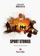 Couverture du livre « Sport stories » de Philippe Broda aux éditions Spinelle