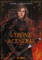 Couverture du livre « Les héritiers d'Ungardia Tome 3 : Le trône de cendres » de Chloe C. Penaranda aux éditions De Saxus