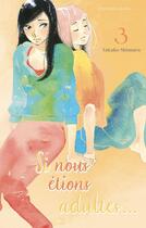 Couverture du livre « Si nous étions adultes Tome 3 » de Takako Shimura aux éditions Akata