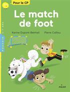 Couverture du livre « Le match de foot » de Pierre Caillou et Karine Dupont-Belrhali aux éditions Milan