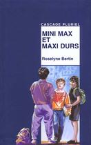 Couverture du livre « Mini max et maxi durs » de Bertin-R aux éditions Rageot