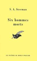 Couverture du livre « Six hommes morts » de S. A. Steeman aux éditions Editions Du Masque