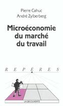 Couverture du livre « Microeconomie du marche du travail » de Cahuc/Zylberberg aux éditions La Decouverte