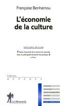 Couverture du livre « L'économie de la culture (7e édition) » de Francoise Benhamou aux éditions La Decouverte