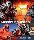 Couverture du livre « Marins-pompiers au coeur de l'action » de Christophe Dubois aux éditions Etai
