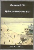 Couverture du livre « Qui se souvient de la mer » de Mohammed Dib aux éditions La Difference