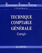 Couverture du livre « Technique comptable generale - 2 - corriges » de Olivier-Benateau V. aux éditions Ellipses