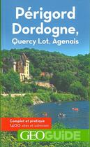 Couverture du livre « GEOguide ; Périgord, Dordogne ; Quercy Lot, Agenais » de Collectif Gallimard aux éditions Gallimard-loisirs