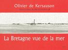 Couverture du livre « La Bretagne vue de la mer » de Olivier De Kersauson aux éditions Cherche Midi