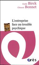 Couverture du livre « L'entreprise face au trouble psychique » de Clement Bonnet et Gisele Birck aux éditions Eres