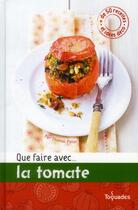 Couverture du livre « Que faire avec...la tomate » de Feller/Mechali aux éditions First