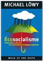 Couverture du livre « Écosocialisme » de Michael Lowy aux éditions Fayard/mille Et Une Nuits