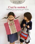 Couverture du livre « C'est la rentrée ! vêtements & accessoires pour l'école » de  aux éditions De Saxe