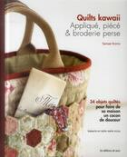 Couverture du livre « Quilts kawaii ; appliqué, piécé et broderie perse » de Sanae Kono aux éditions De Saxe