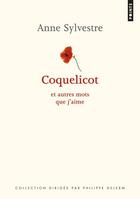 Couverture du livre « Coquelicot et autres mots que j'aime » de Anne Sylvestre aux éditions Points