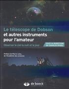 Couverture du livre « Le téléscope de Dobson ; l'astronome amateur à l'assaut du ciel » de Charles Rydel et Collectif aux éditions De Boeck Superieur